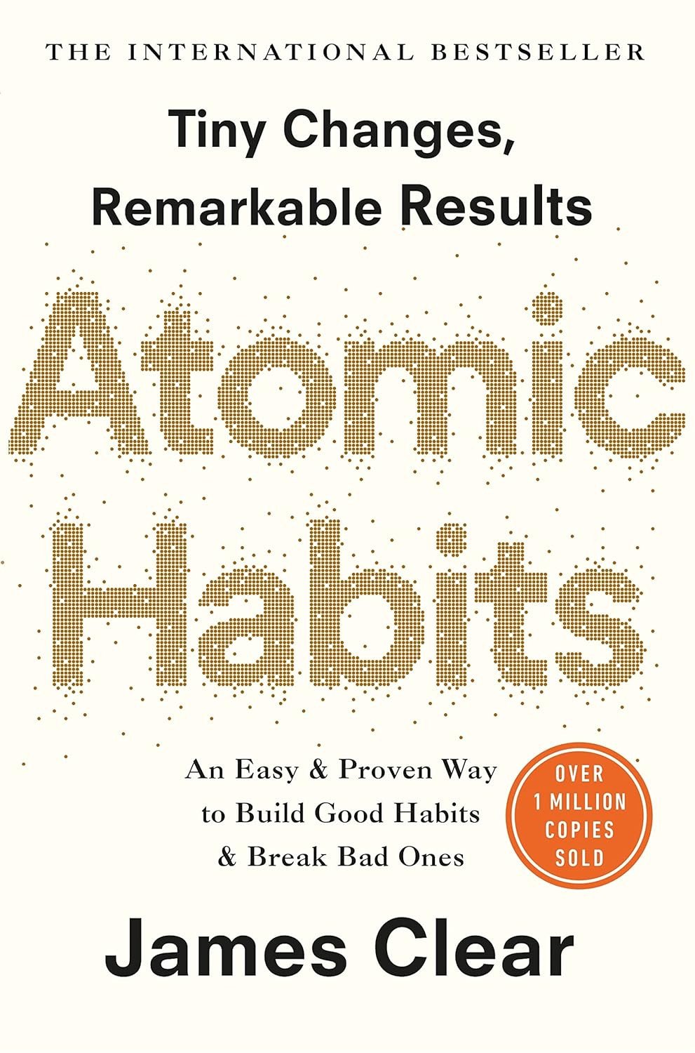 Atomic Habits: An Easy and Proven Way to Build Good Habits and Break Bad Ones